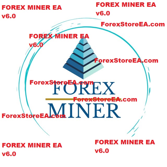 FOREX MINER EA v6.0